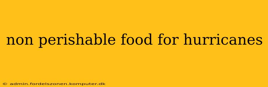 non perishable food for hurricanes