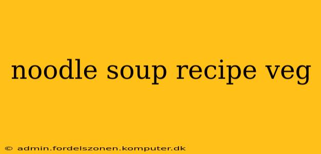 noodle soup recipe veg
