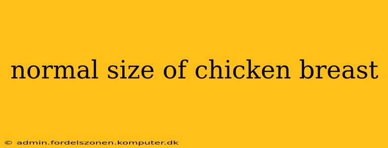 normal size of chicken breast
