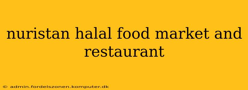 nuristan halal food market and restaurant