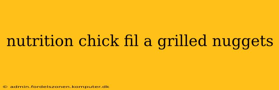 nutrition chick fil a grilled nuggets