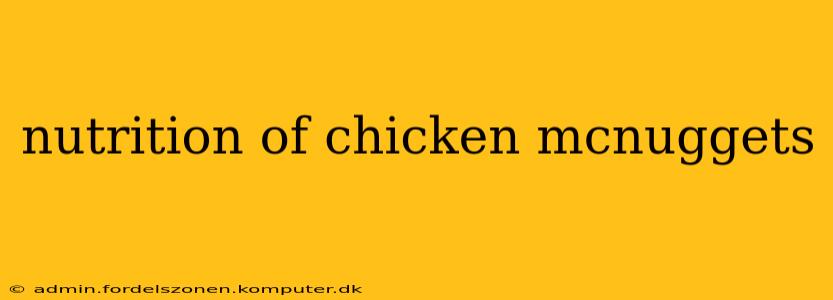 nutrition of chicken mcnuggets