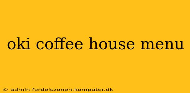 oki coffee house menu