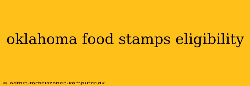 oklahoma food stamps eligibility