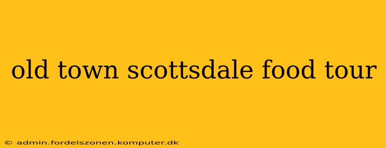 old town scottsdale food tour