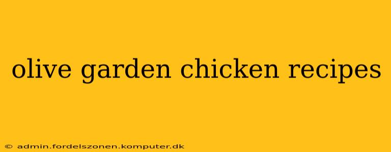 olive garden chicken recipes