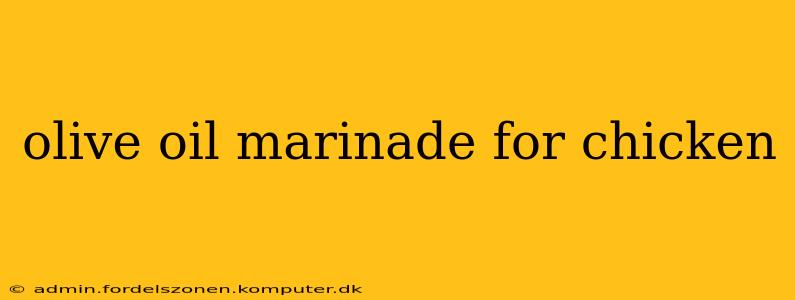 olive oil marinade for chicken