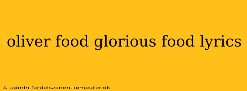 oliver food glorious food lyrics