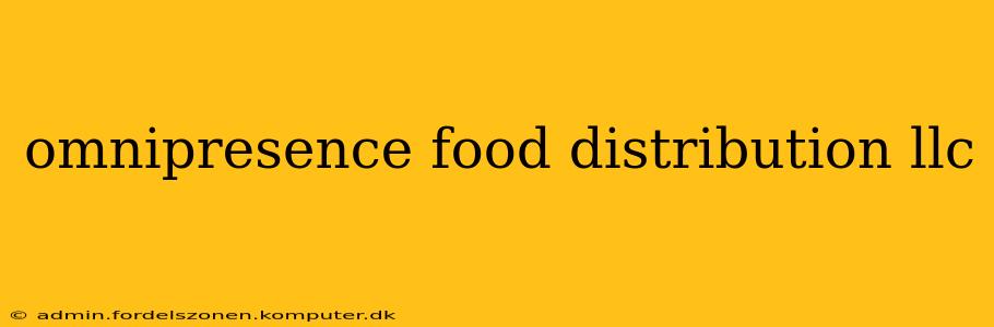 omnipresence food distribution llc