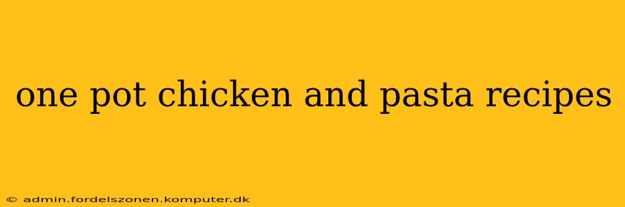 one pot chicken and pasta recipes