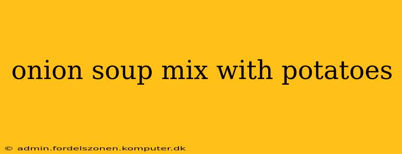 onion soup mix with potatoes