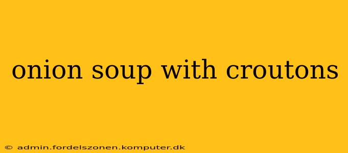 onion soup with croutons