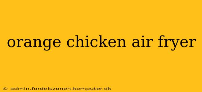 orange chicken air fryer