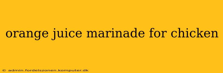 orange juice marinade for chicken