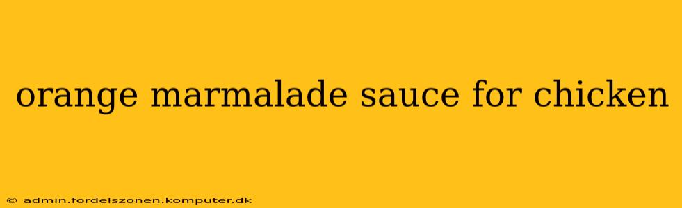 orange marmalade sauce for chicken