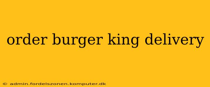 order burger king delivery