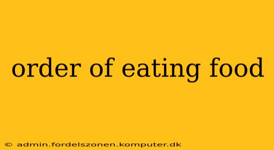 order of eating food
