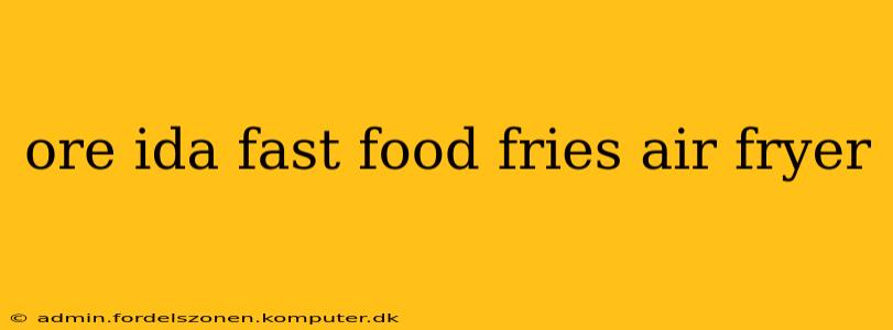 ore ida fast food fries air fryer