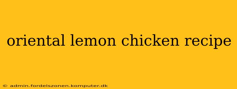 oriental lemon chicken recipe