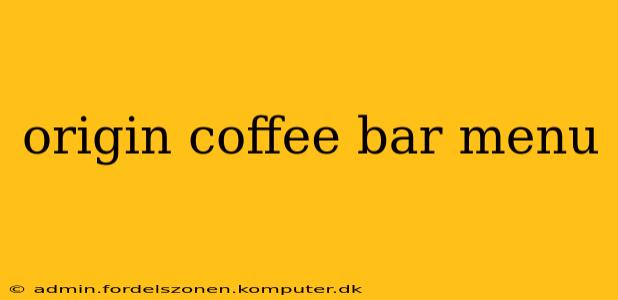 origin coffee bar menu
