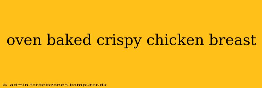 oven baked crispy chicken breast