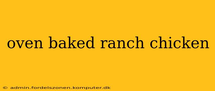 oven baked ranch chicken
