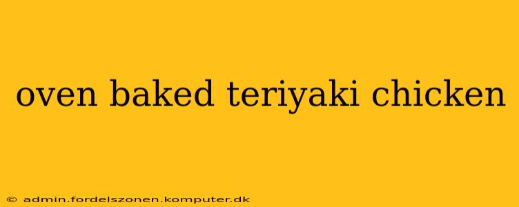 oven baked teriyaki chicken