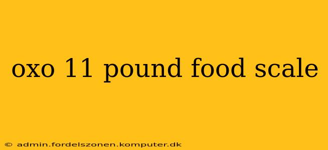 oxo 11 pound food scale