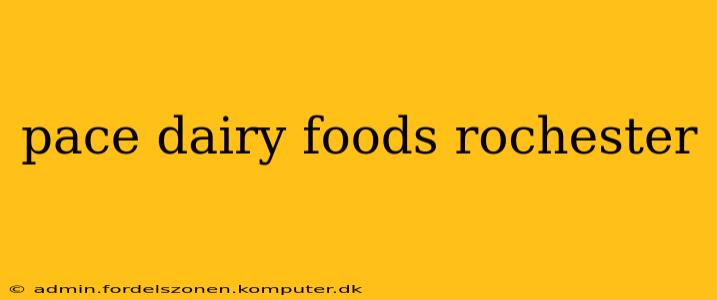 pace dairy foods rochester
