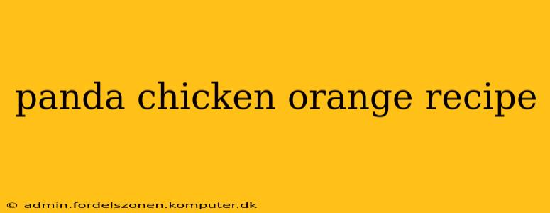 panda chicken orange recipe