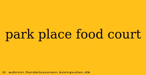 park place food court
