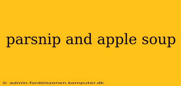 parsnip and apple soup