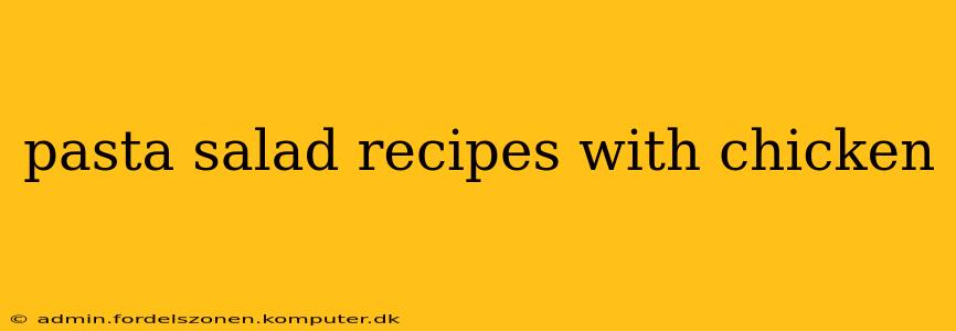 pasta salad recipes with chicken