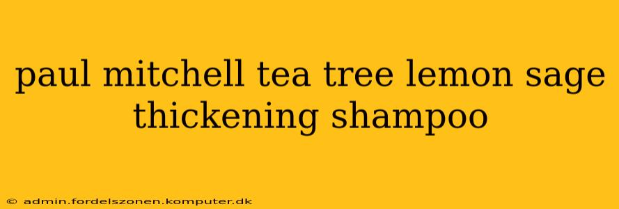 paul mitchell tea tree lemon sage thickening shampoo