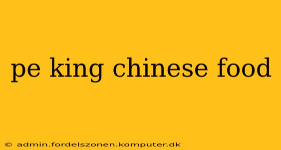 pe king chinese food