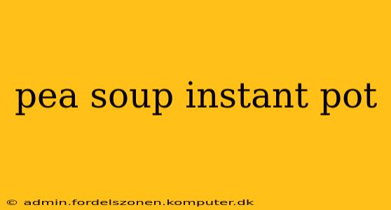 pea soup instant pot