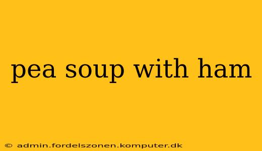 pea soup with ham