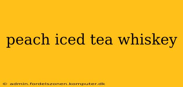peach iced tea whiskey