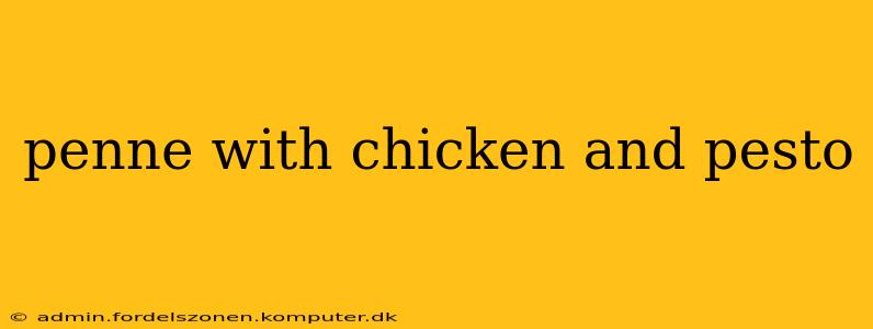 penne with chicken and pesto