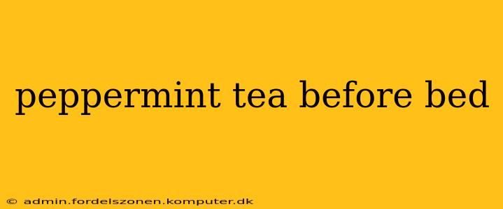 peppermint tea before bed