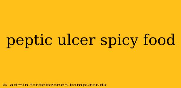 peptic ulcer spicy food