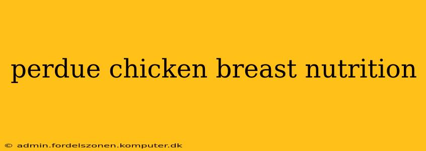 perdue chicken breast nutrition