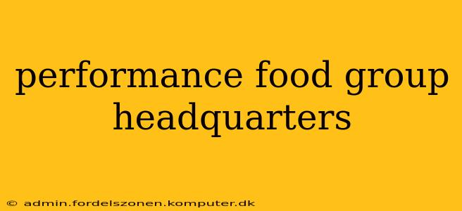 performance food group headquarters