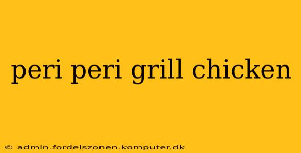 peri peri grill chicken