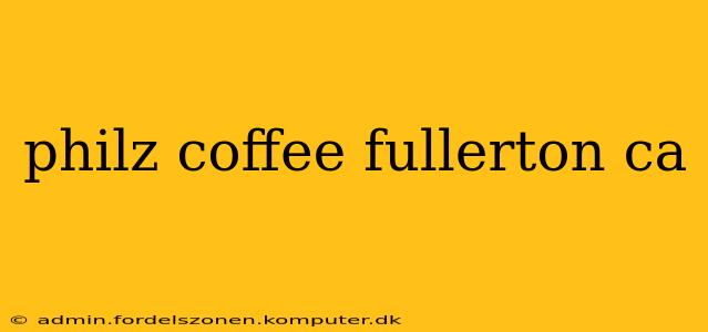 philz coffee fullerton ca