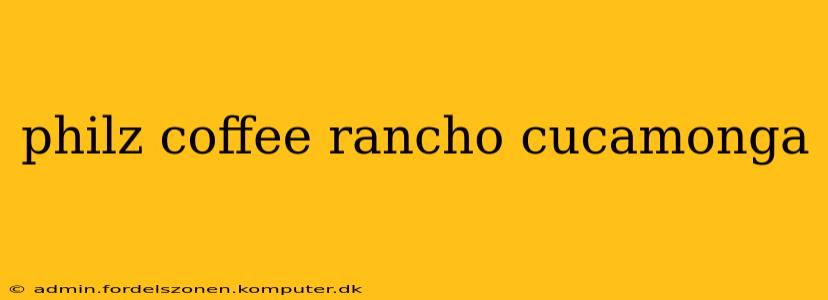 philz coffee rancho cucamonga