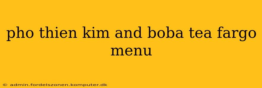 pho thien kim and boba tea fargo menu
