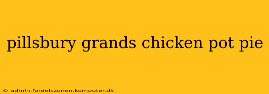 pillsbury grands chicken pot pie