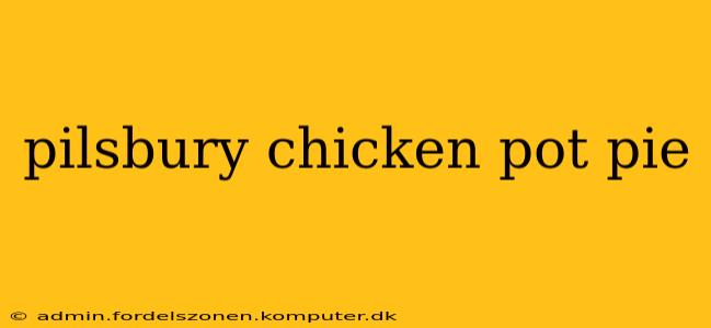 pilsbury chicken pot pie
