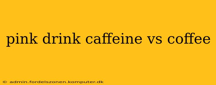 pink drink caffeine vs coffee